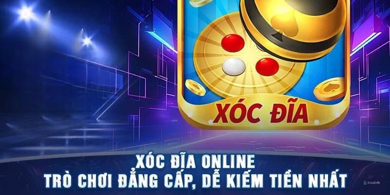 Xóc đĩa online tựa game săn thưởng được yêu thích