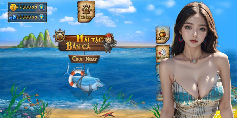 Bắn cá hải tặc là tựa game chinh phục đại dương siêu thú vị