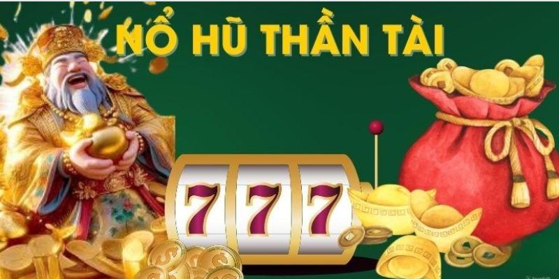 Nổ Hũ Thần Tài - Game Hay Kiếm Tiền Dễ Dành Cho Người Chơi